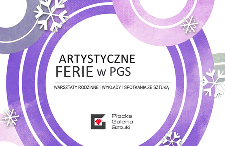 Plakat z tekstem w kolorowym kółku ze śnieżynkami: Artystyczne ferie w PGS, warsztaty rodzinne, wykłady, spotkania ze sztuką