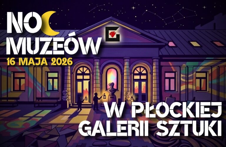 Noc Muzeów w Płockiej Galerii Sztuki