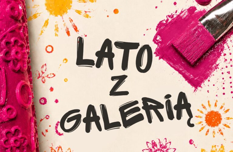 LATO Z GALERIĄ