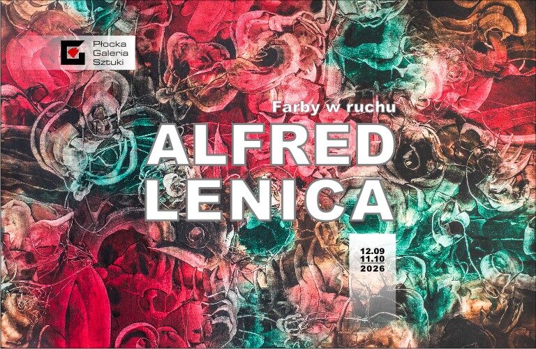 Plakat wystawy „Alfred Lenica. Farby w ruchu” prezentuje abstrakcyjną kompozycję malarską w intensywnych kolorach: czerwieni, różu, turkusu, zieleni, czerni i bieli. Na obrazie widoczne są dynamiczne, płynne formy i nakładające się ślady farby. W centrum grafiki znajduje się napis „ALFRED LENICA”, nad nim tytuł wystawy „Farby w ruchu”. W prawym dolnym rogu podano datę wystawy: 12.09–11.10.2026. W lewym górnym obszarze znajduje się logo Płockiej Galerii Sztuki.